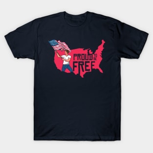 Proud to Be Free // American Patriot USA T-Shirt